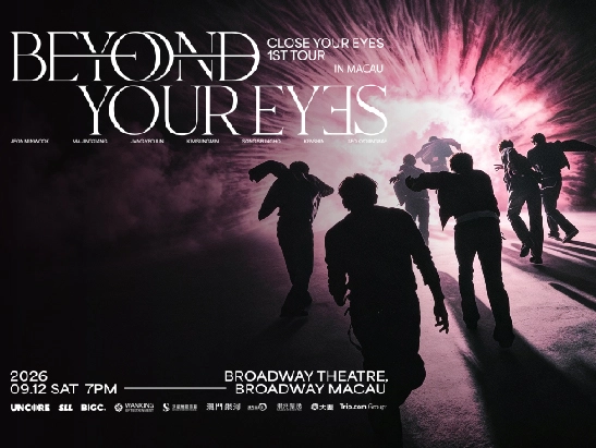CLOSE YOUR EYES 1ST TOUR BEYOND YOUR EYES IN MACAU 澳門
